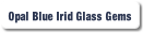 Opal Blue Irid Glass Gems.
