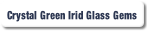 Crystal Green Irid Glass Gems.